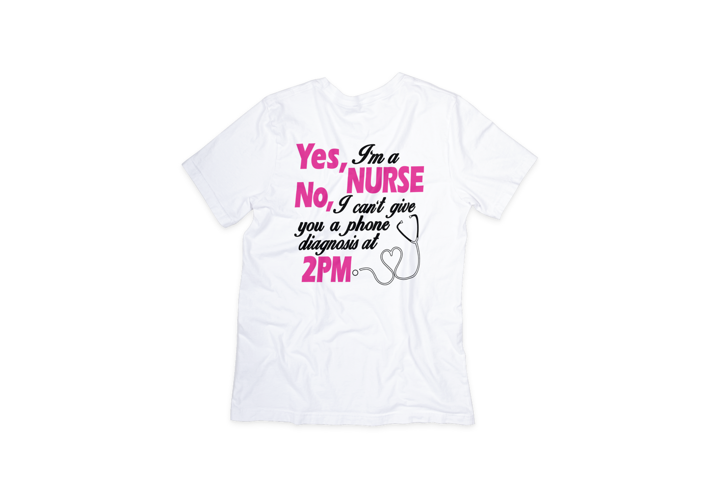 Yes I'm a Nurse Tee