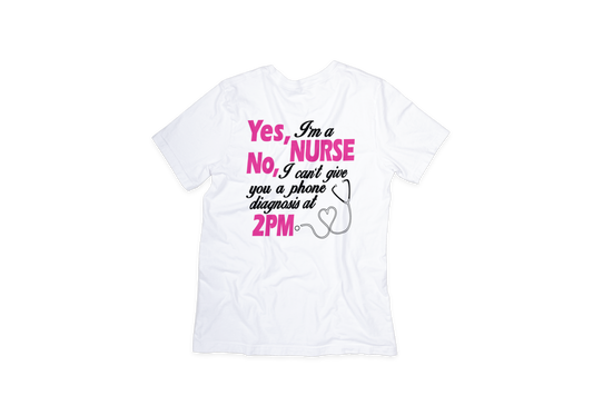 Yes I'm a Nurse Tee