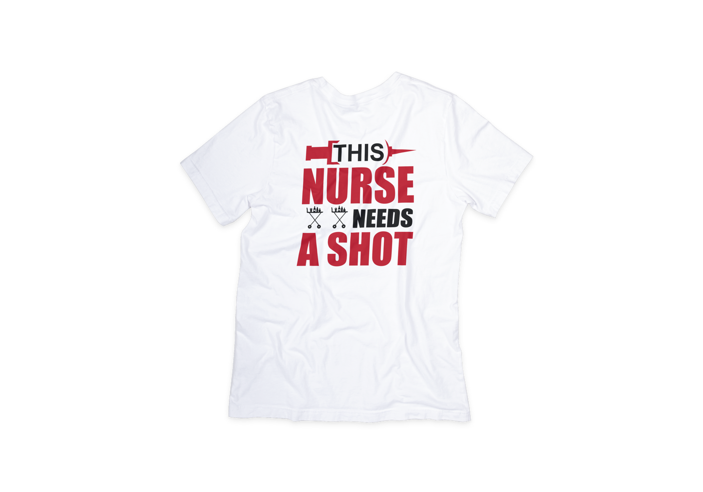 This Nurse Needs a Shot Tee