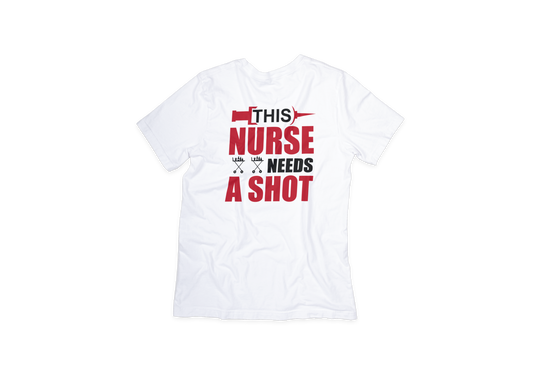 This Nurse Needs a Shot Tee